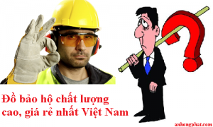 Đồ bảo hộ chất lượng cao? Vậy bạn có dám mua không?