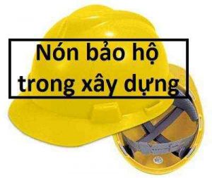 Nón bảo hộ trong xây dựng